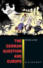 The German Question and Europe: A History