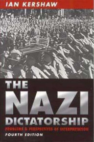 Free download ebook format pdf The Nazi Dictatorship: Problems and Perspectives of Interpretation 9780340760284 by Ian Kershaw