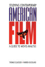 Studying Contemporary American Film: A Guide to Movie Analysis / Edition 1