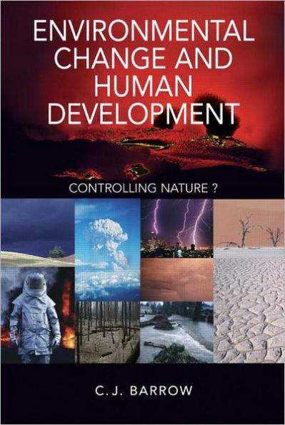 Environmental Change and Human Development: Controlling nature? / Edition 1