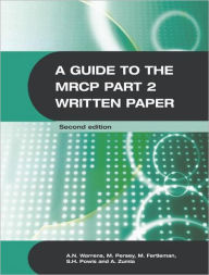 Title: A Guide to the MRCP Part 2 Written Paper 2Ed, Author: Anthony Warrens