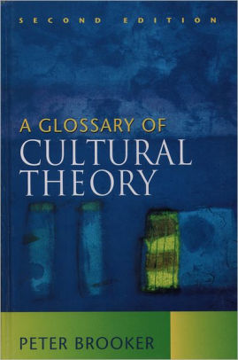 A Glossary of Cultural Theory