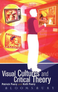 Title: Visual Cultures and Critical Theory, Author: Patrick Fuery