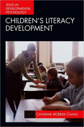 Childrens Literacy Development By Catherine McBride Chang Childrens Literacy Development By Catherine McBride Chang