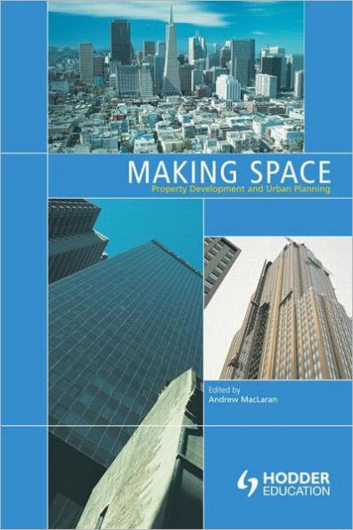Making Space: Property Development and Urban Planning