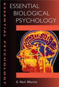 Essential Biological Psychology by G Neil Martin, Paperback | Barnes ...