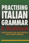 Alternative view 1 of Practising Italian Grammar: A Workbook / Edition 1