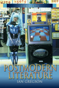 Title: Postmodern Literature, Author: Ian Gregson