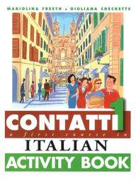 Title: Contatti 1: A First Course in Italian Activity Book / Edition 1, Author: Mariolina Freeth