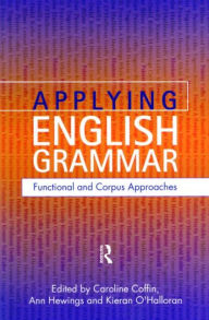 Title: Applying English Grammar.: Corpus and Functional Approaches / Edition 1, Author: Caroline Coffin