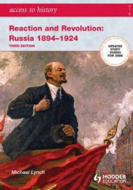 Title: Reaction & Revolutions: Russia 1894-1924 / Edition 3, Author: Micheal Lynch