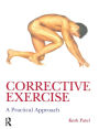 Corrective Exercise: A Practical Approach: A Practical Approach