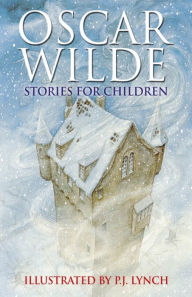 Title: Oscar Wilde Stories for Children, Author: P J Lynch