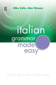 Title: Italian Grammar Made Easy, Author: Mike Zollo