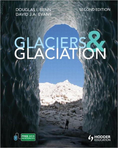 Glaciers and Glaciation, 2nd edition / Edition 2