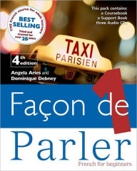 Title: FACON DE PARLER 1 CD COMPLETE PACK 4TH EDITION: FRENCH FOR BEGINNERS, Author: Angela Aries