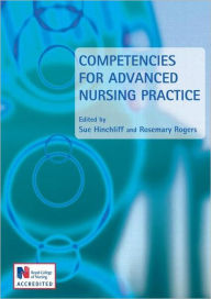 Title: Competencies for Advanced Nursing Practice / Edition 1, Author: Sue Hinchliff