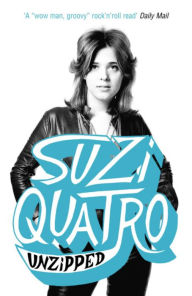 Title: Unzipped, Author: Suzi Quatro