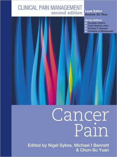 Clinical Pain Management : Cancer Pain / Edition 2 by Nigel Sykes ...