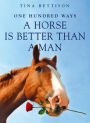 100 Ways a Horse Is Better Than a Man