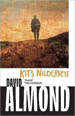 Kit's Wilderness. David Almond