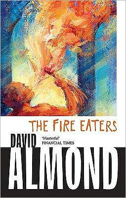 The Fire-Eaters. David Almond