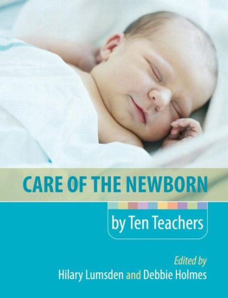 Care of the Newborn by Ten Teachers / Edition 1