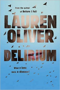 Delirium (Delirium Series #1) by Lauren Oliver, Paperback | Barnes & Noble®