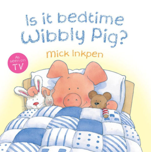 Is it Bedtime Wibbly Pig?