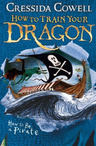 How to Be a Pirate (How to Train Your Dragon Series #2)