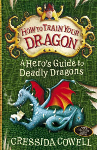 A Hero's Guide to Deadly Dragons (How to Train Your Dragon Series #6)