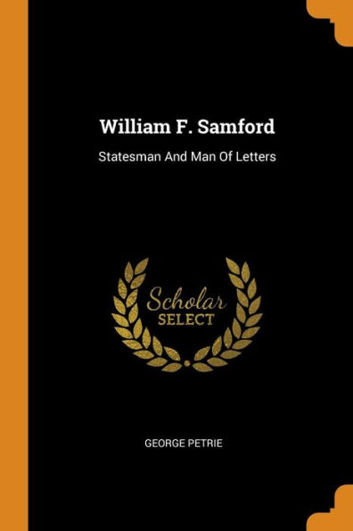 William F. Samford: Statesman And Man Of Letters