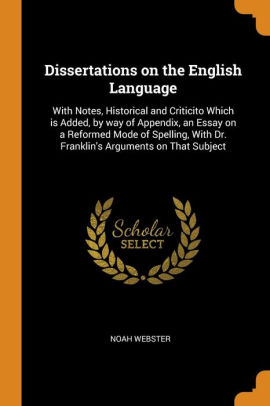 Dissertations On The English Language With Notes Historical And Dissertations On The English Language With Notes Historical And Criticito Which Is Added By Way Of Appendix An Essay