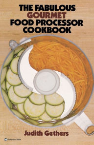 Title: The Fabulous Gourmet Food Processor Cookbook, Author: Judith Gethers