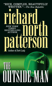 Title: The Outside Man: A Novel, Author: Richard North Patterson