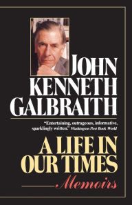 Title: A Life in Our Times, Author: John Kenneth Galbraith