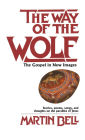 The Way of the Wolf: The Gospel in New Images: Stories, Poems, Songs, and Thoughts on the Parables ofJesus
