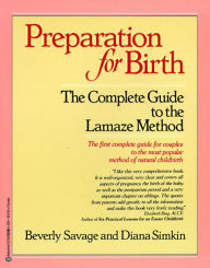 Title: Preparation for Birth: The Complete Guide to the Lamaze Method, Author: Beverly Savage