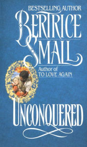 Title: Unconquered, Author: Bertrice Small