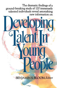 Title: Developing Talent in Young People, Author: Benjamin Bloom