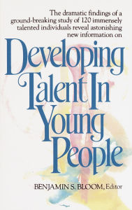 Title: Developing Talent in Young People, Author: Benjamin Bloom