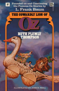 Title: The Cowardly Lion of Oz: The Wonderful Oz Books, #17, Author: Ruth Plumly Thompson