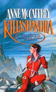 Title: Killashandra (Crystal Singer Series #2), Author: Anne McCaffrey