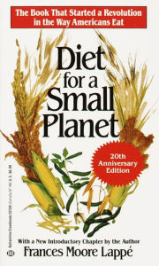 Title: Diet for a Small Planet (20th Anniversary Edition): The Book That Started a Revolution in the Way Americans Eat, Author: Frances Moore Lappé