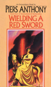 Title: Wielding a Red Sword (Incarnations of Immortality #4), Author: Piers Anthony