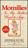 Title: Momilies: As My Mother Used to Say, Author: Michele B. Slung