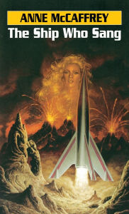 Title: The Ship Who Sang (Brain and Brawn Ships Series #1), Author: Anne McCaffrey