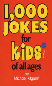 Title: 1,000 Jokes for Kids of All Ages, Author: Michael Kilgarriff