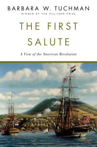 Title: The First Salute: A View of the American Revolution, Author: Barbara W. Tuchman