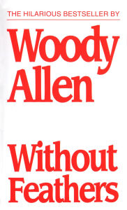 Title: Without Feathers, Author: Woody Allen